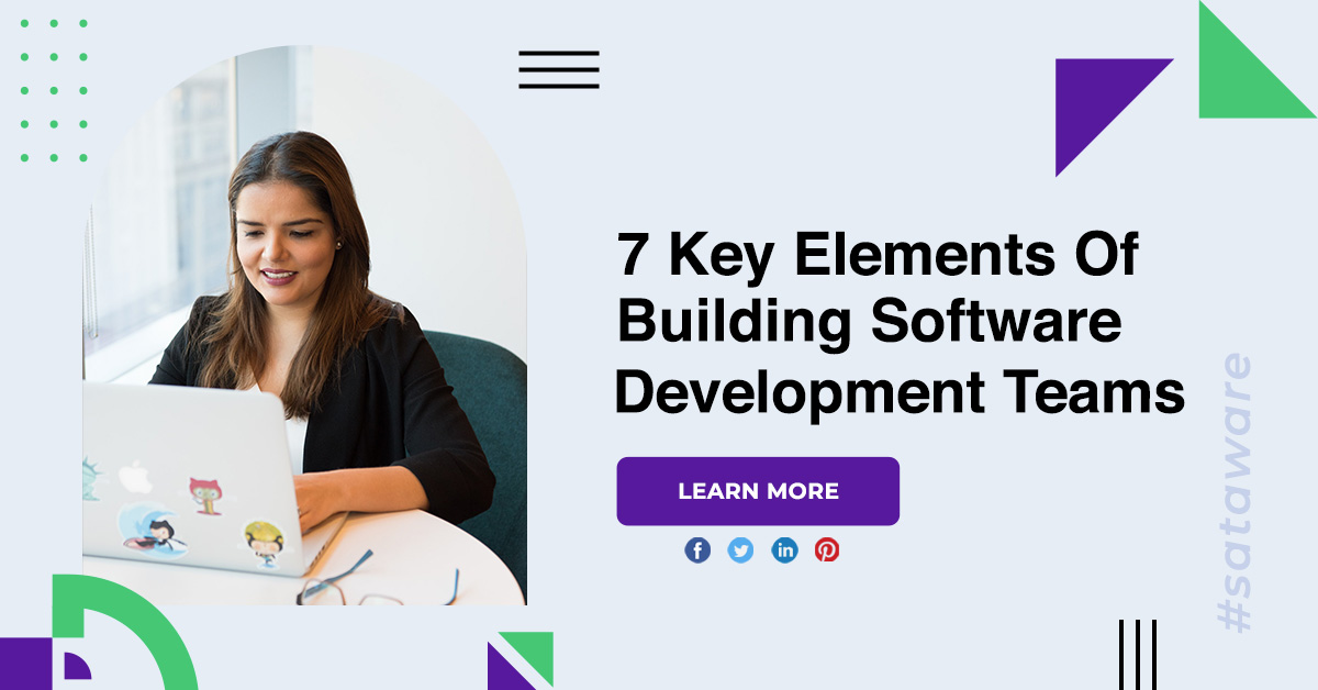 7 Key Elements Of Building Software Development Teams
