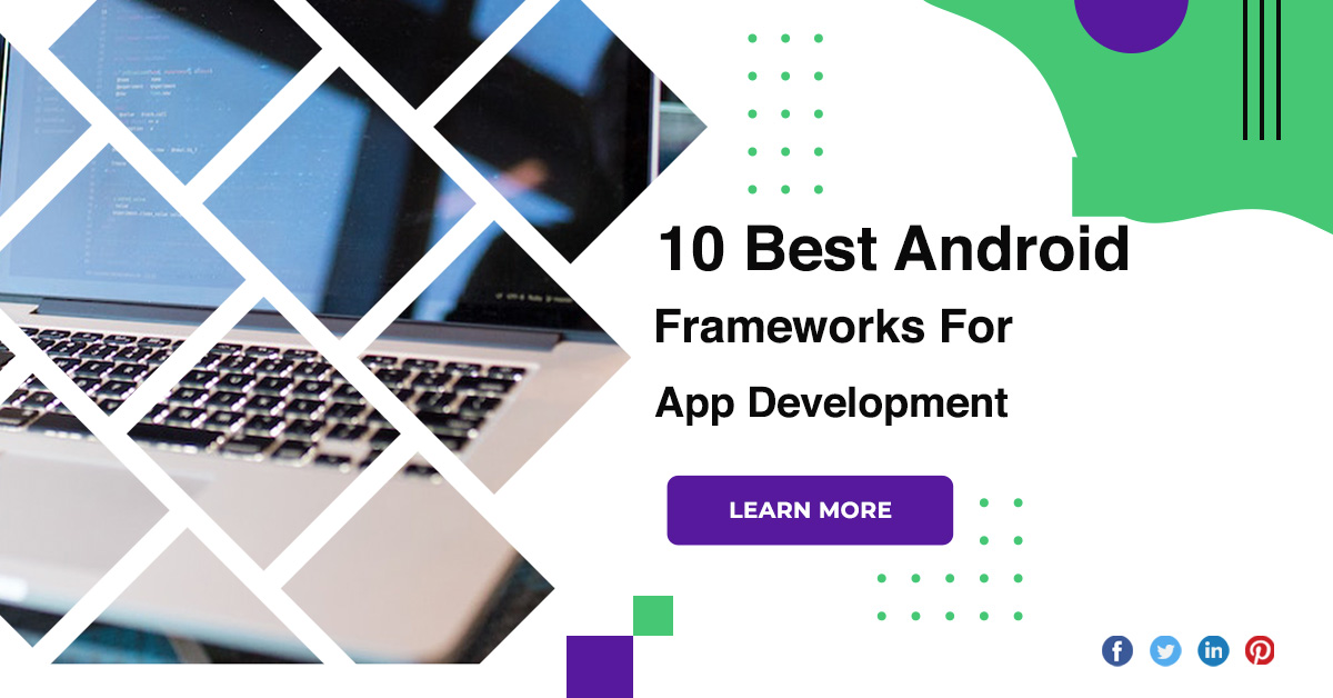 10 Best Android Frameworks For App Development