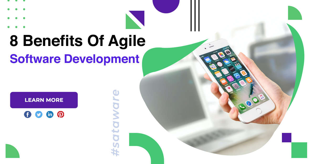8 Benefits Of Agile Software Development