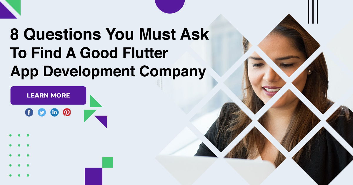 8 Questions You Must Ask To Find A Good Flutter App Development Company