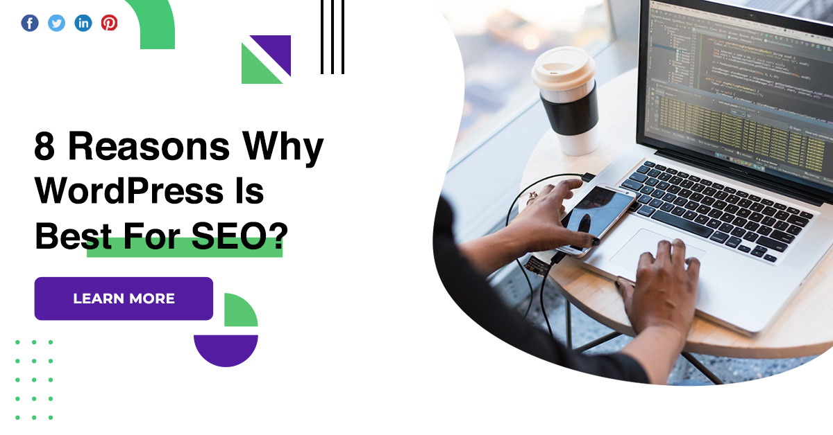 8 Reasons Why WordPress Is Best For SEO?